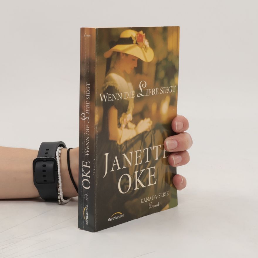 Janette Oke Wenn die Liebe siegt