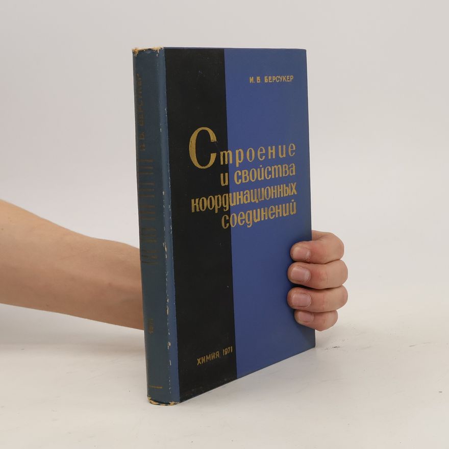 Isaak Borisovič Bersuker Строение и свойства координационных соединений