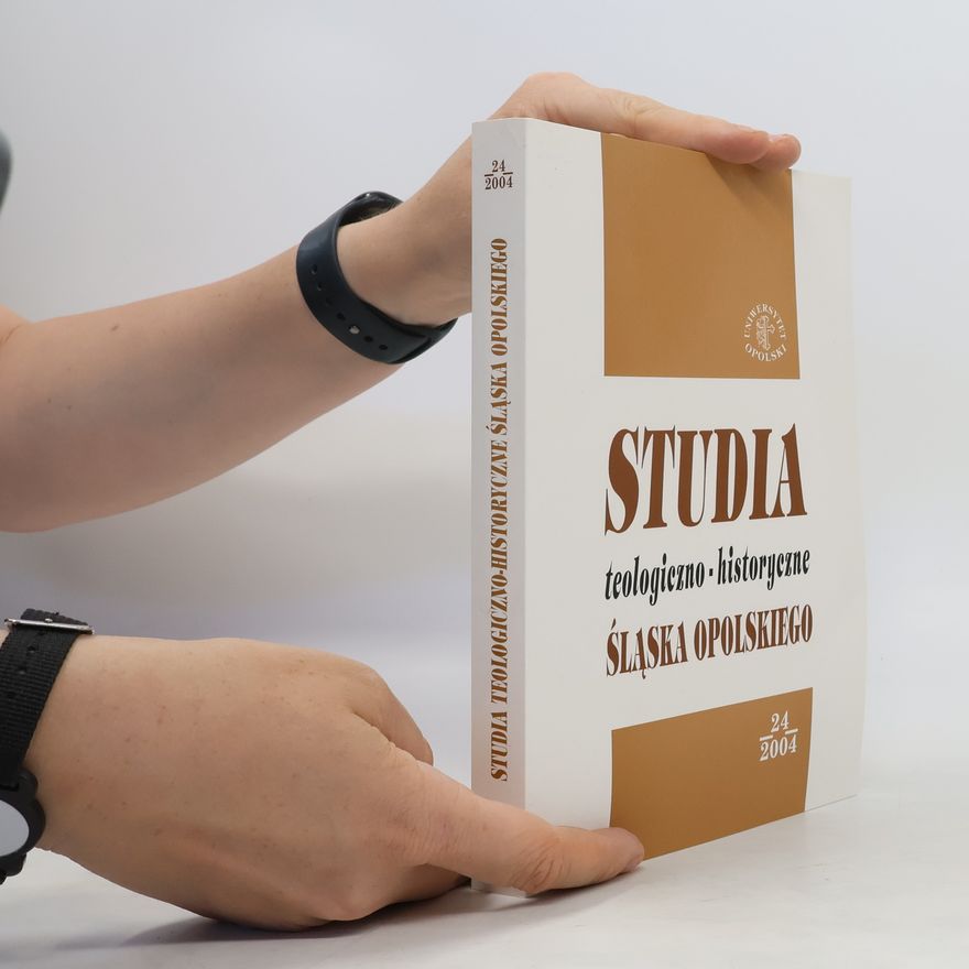 Various authors Studia teologiczno, historyczne Śląska Opolskiego. 24/2004