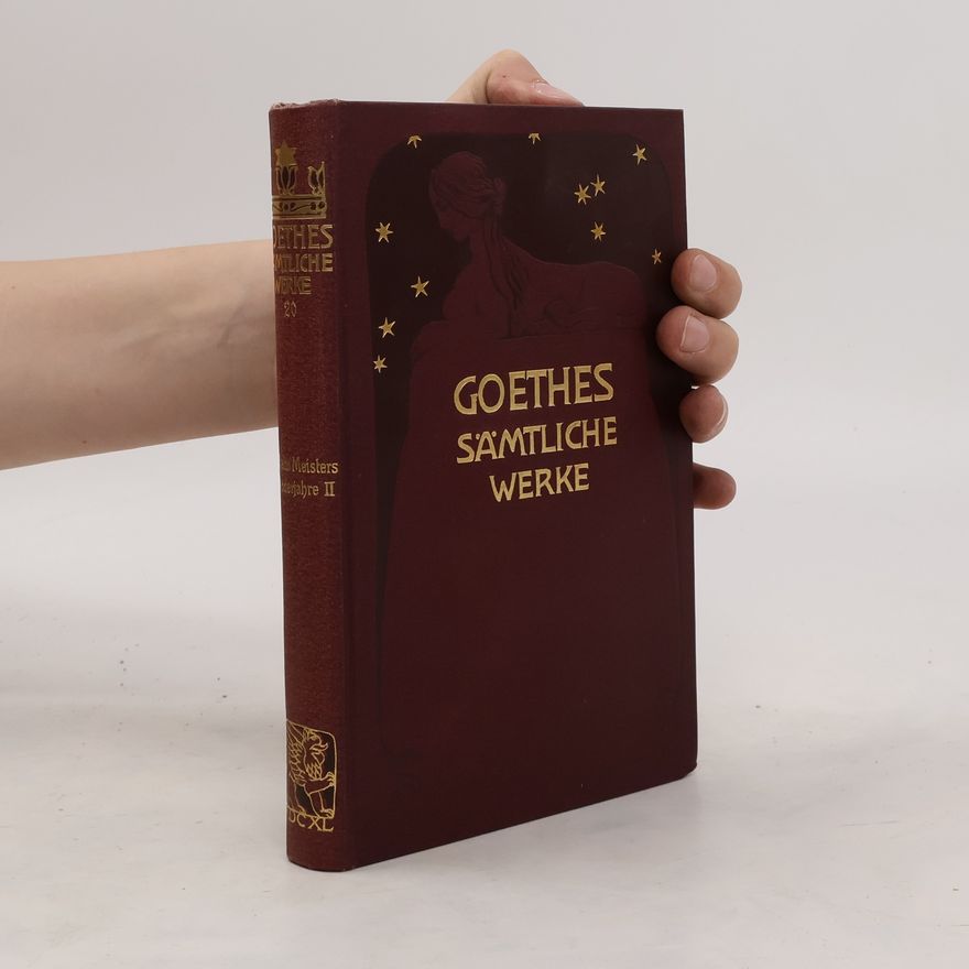 Johann Wolfgang von Goethe Goethes Sämtliche Werke 20. Wilhelm Meisters Wanderjahre II
