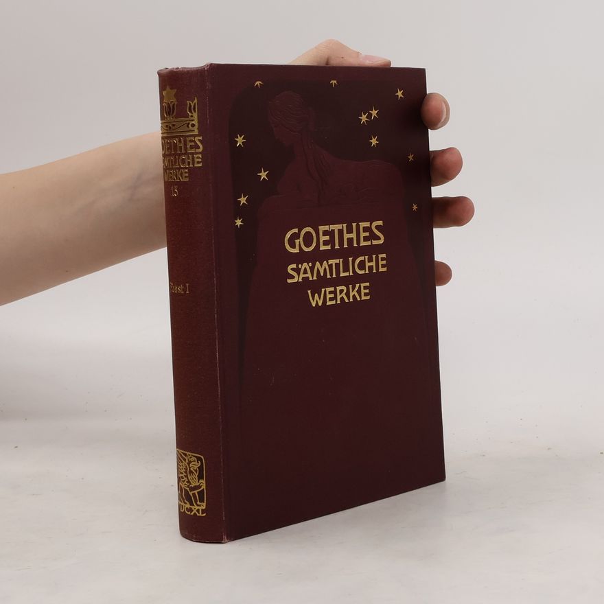Johann Wolfgang von Goethe Goethes Sämtliche Werke 13