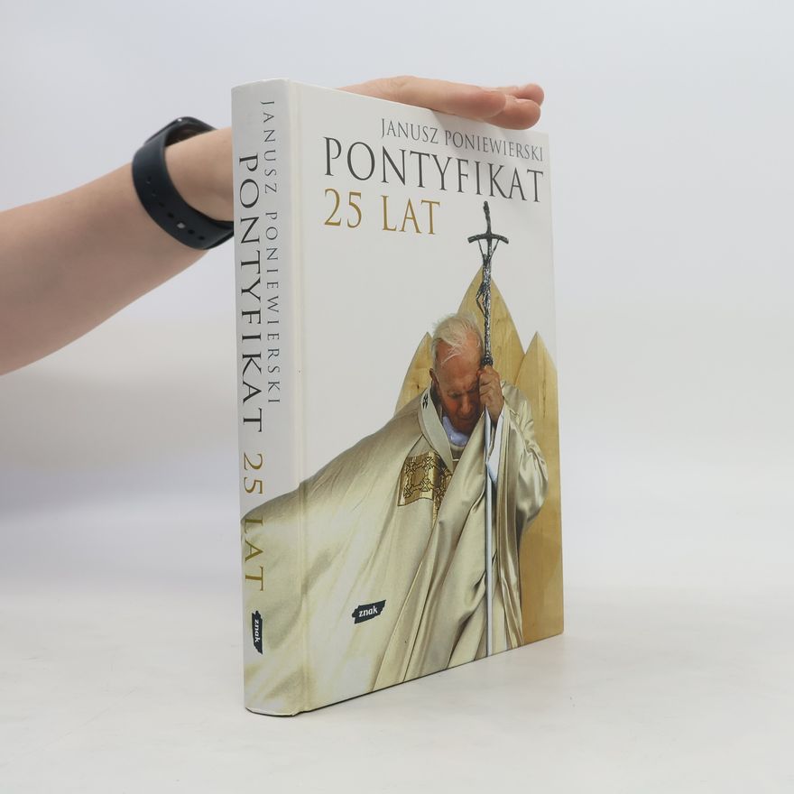 Janusz Poniewierski Pontyfikat 25 lat