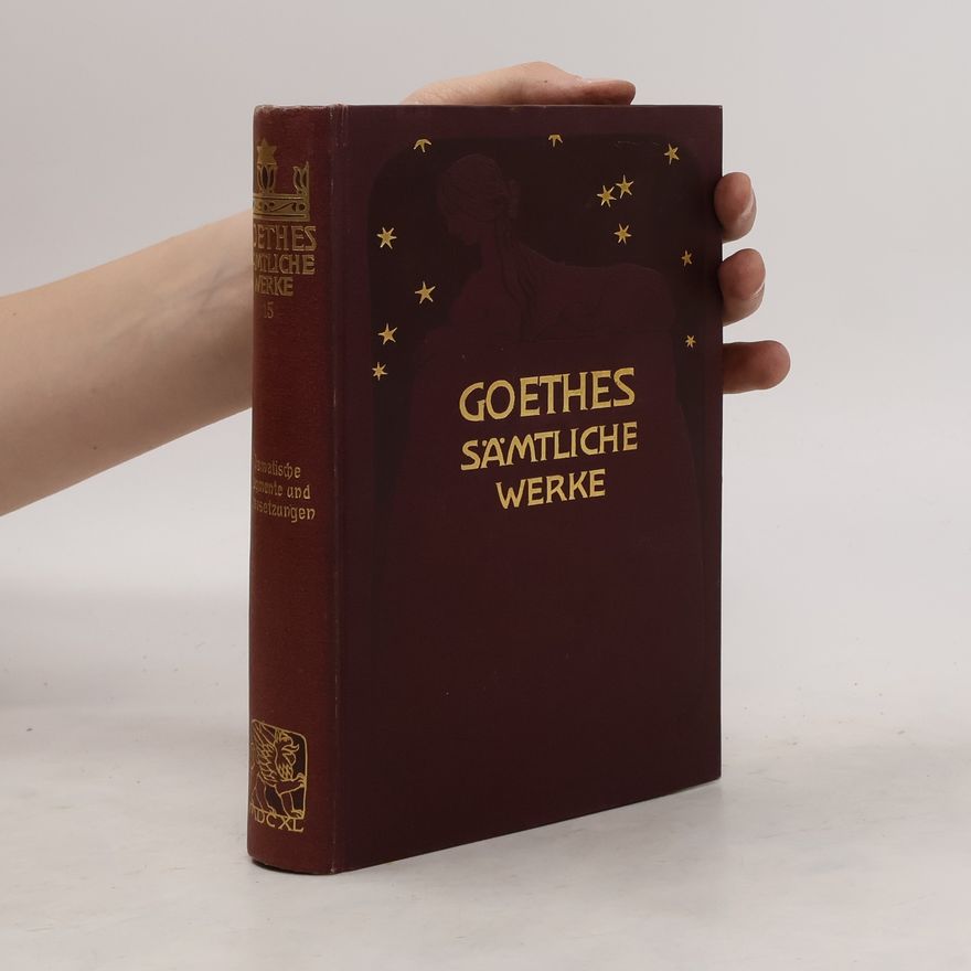 Johann Wolfgang von Goethe Goethes Sämtliche Werke 15