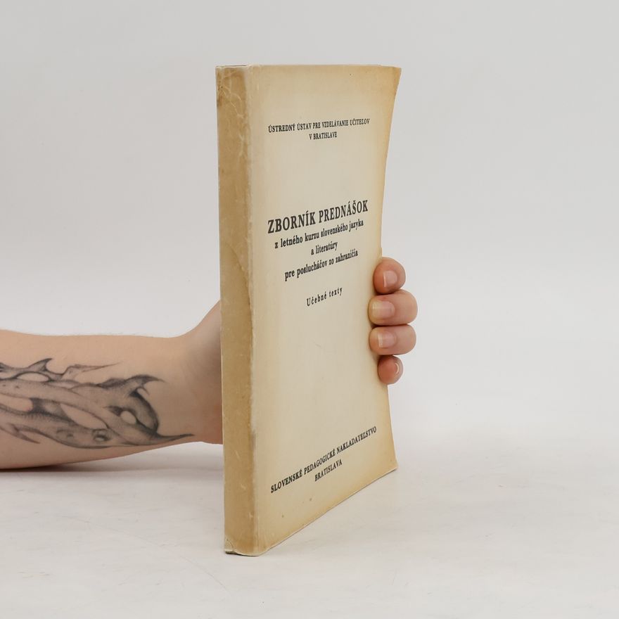 Various authors Zborník prednášok z letného kurzu slovenského jazyka a literatúry pre poslucháčov zo zahraničia
