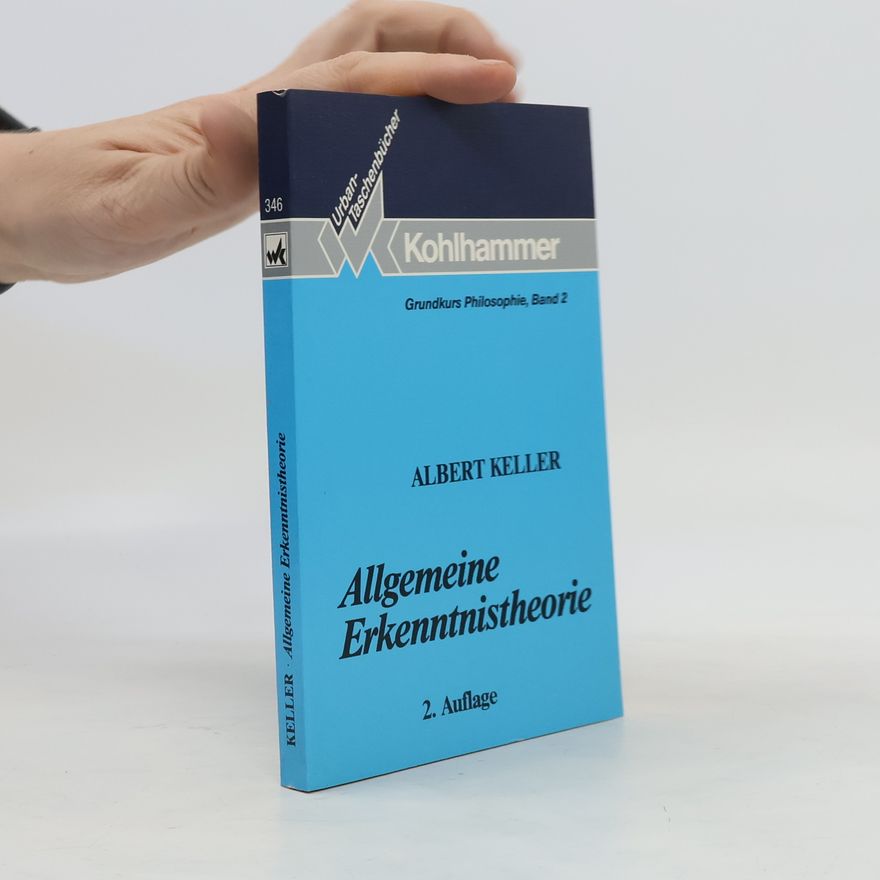 Albert Keller Allgemeine Erkenntnistheorie