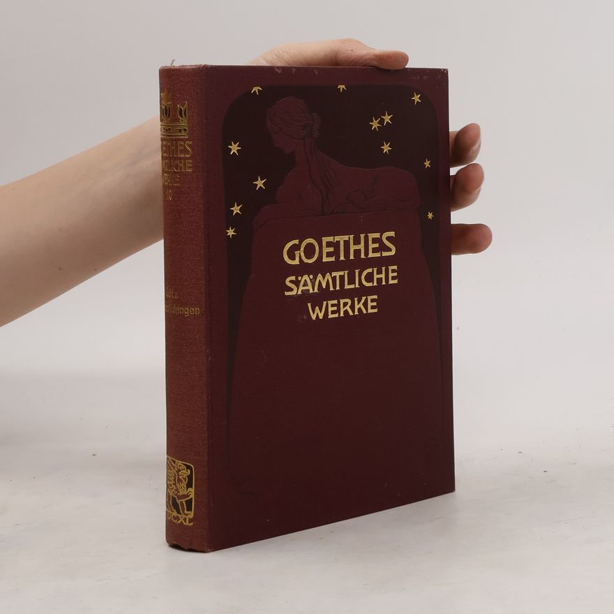 Johann Wolfgang von Goethe Goethes Sämtliche Werke 10
