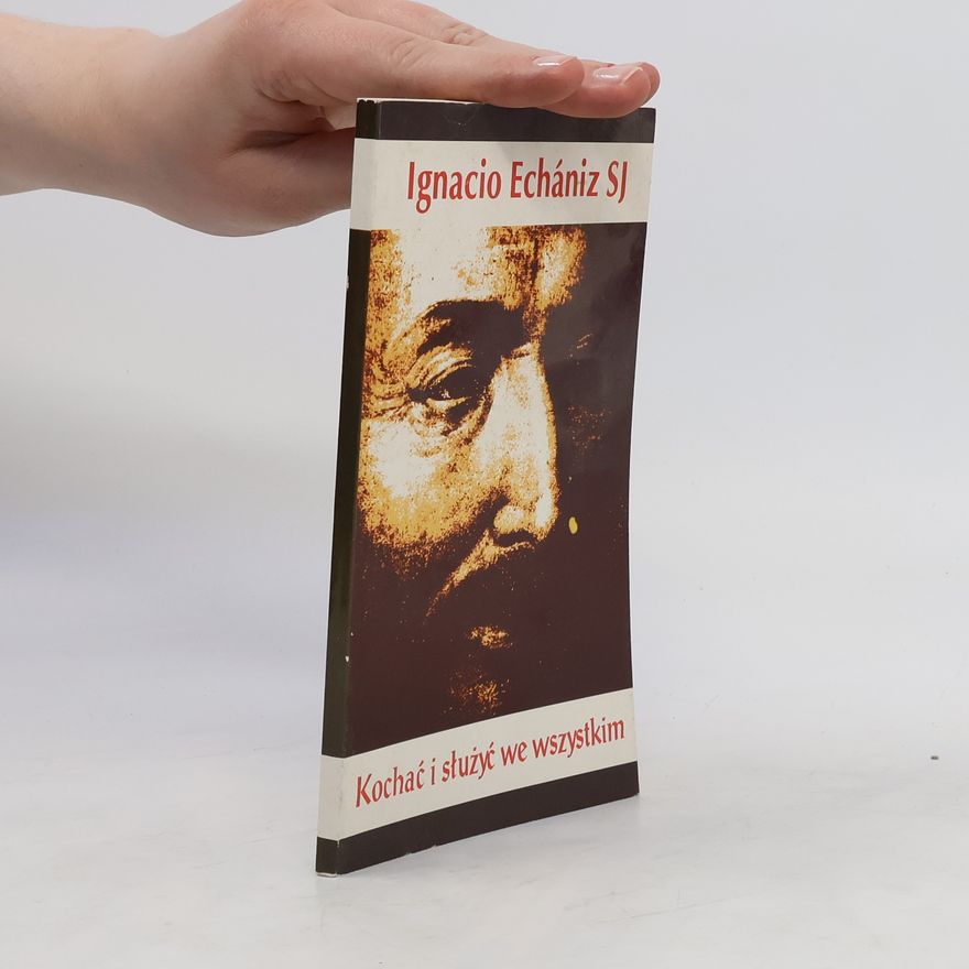 Ignacio Español Echániz Kochać i służyć we wszystkim