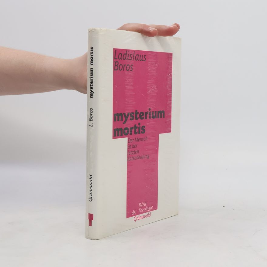 Ladislaus Boros Mysterium mortis