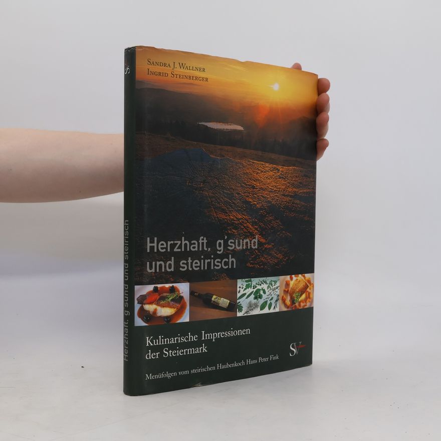 Ingrid Steinberger Herzhaft, g'sund und steirisch