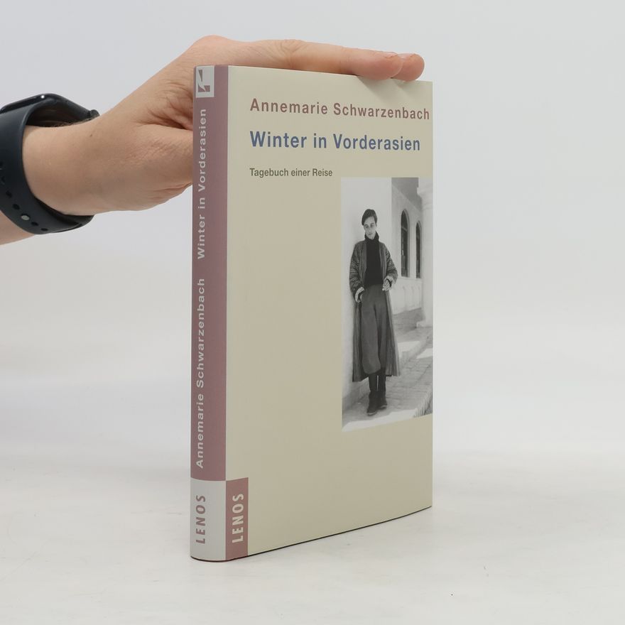 Annemarie Schwarzenbach Winter in Vorderasien