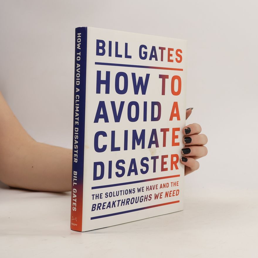 Bill Gates How to Avoid a Climate Disaster