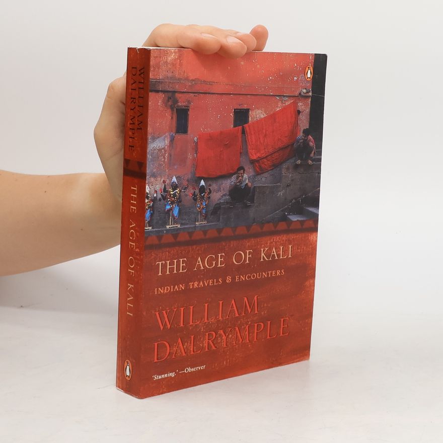 William Dalrymple The Age of Kali