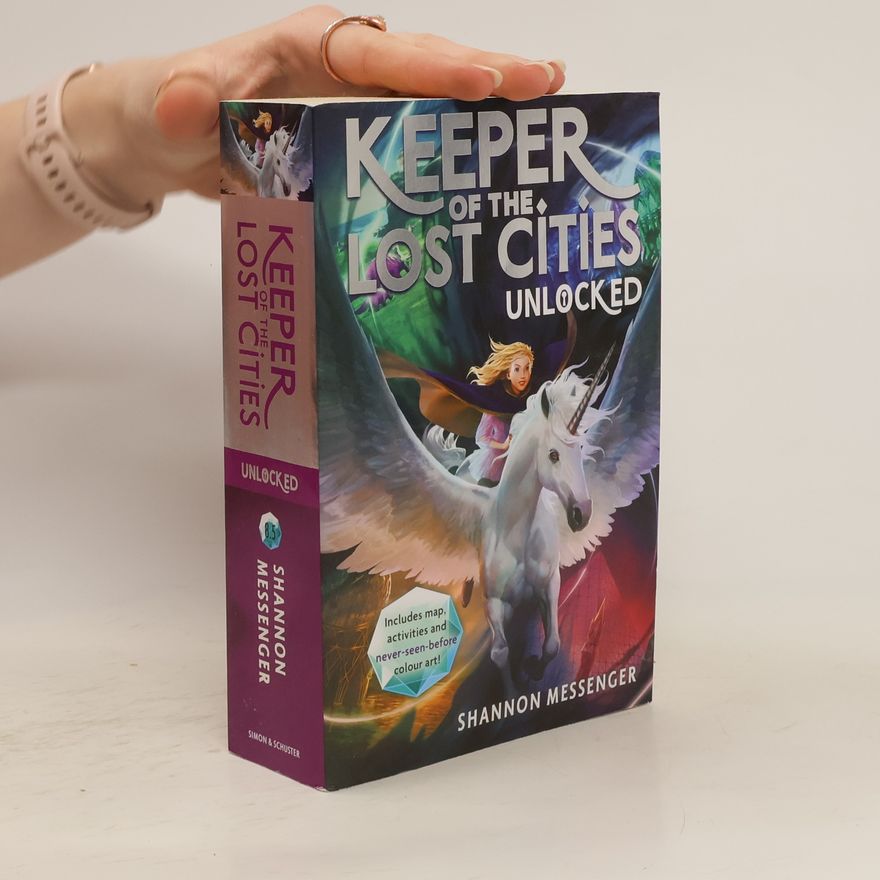 Shannon Messenger Unlocked (Keeper of the lost cities)
