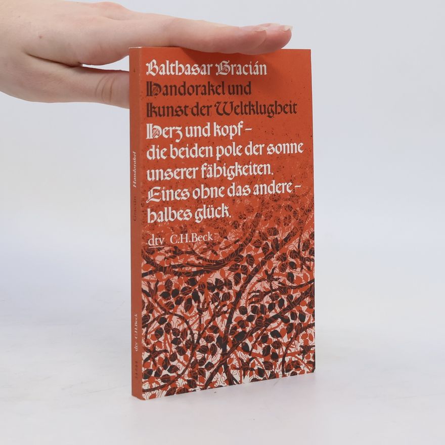 Baltasar Gracián Handorakel und Kunst der Weltklugheit