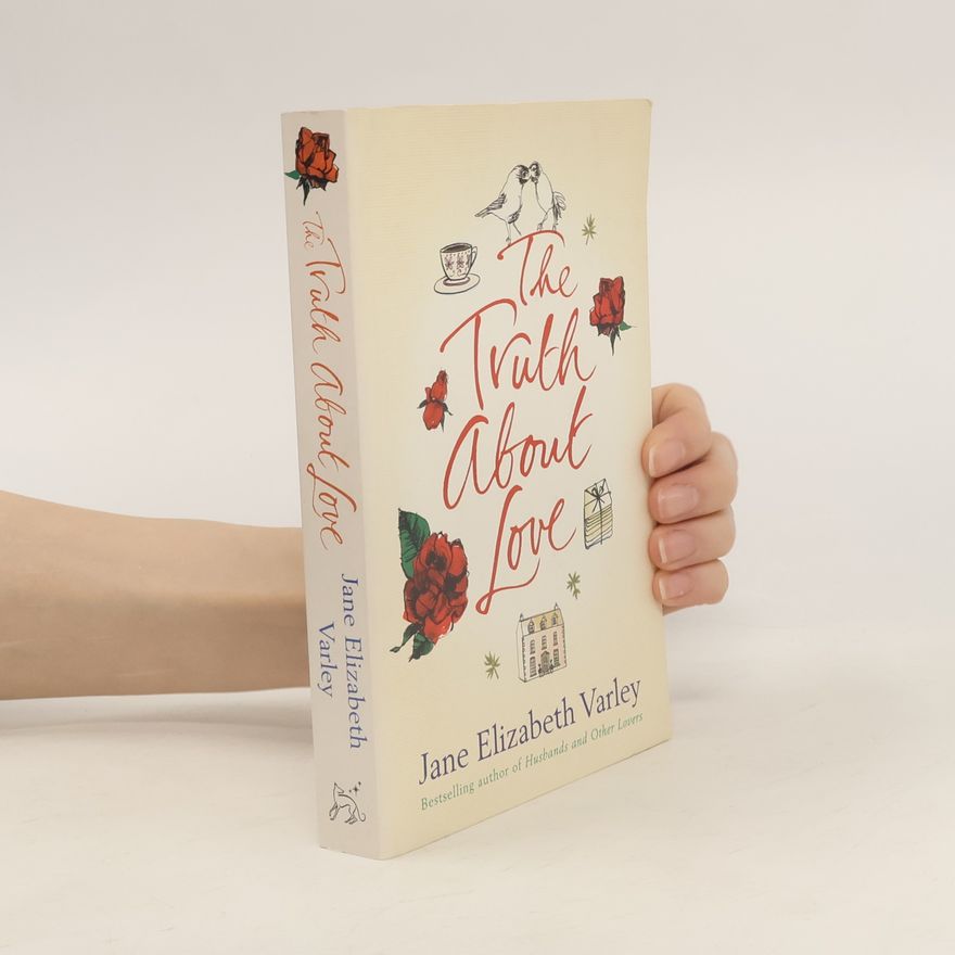 Jane Elizabeth Varley The Truth about Love