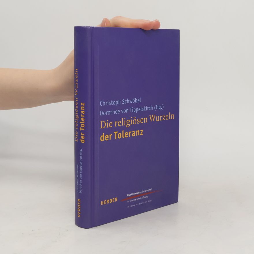 Christoph Schwöbel Die religiösen Wurzeln der Toleranz