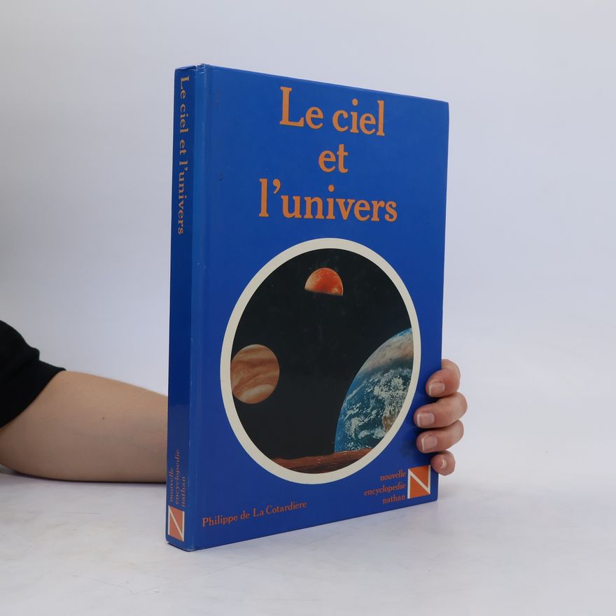 Philippe de La Cotardière Le ciel et l'univers