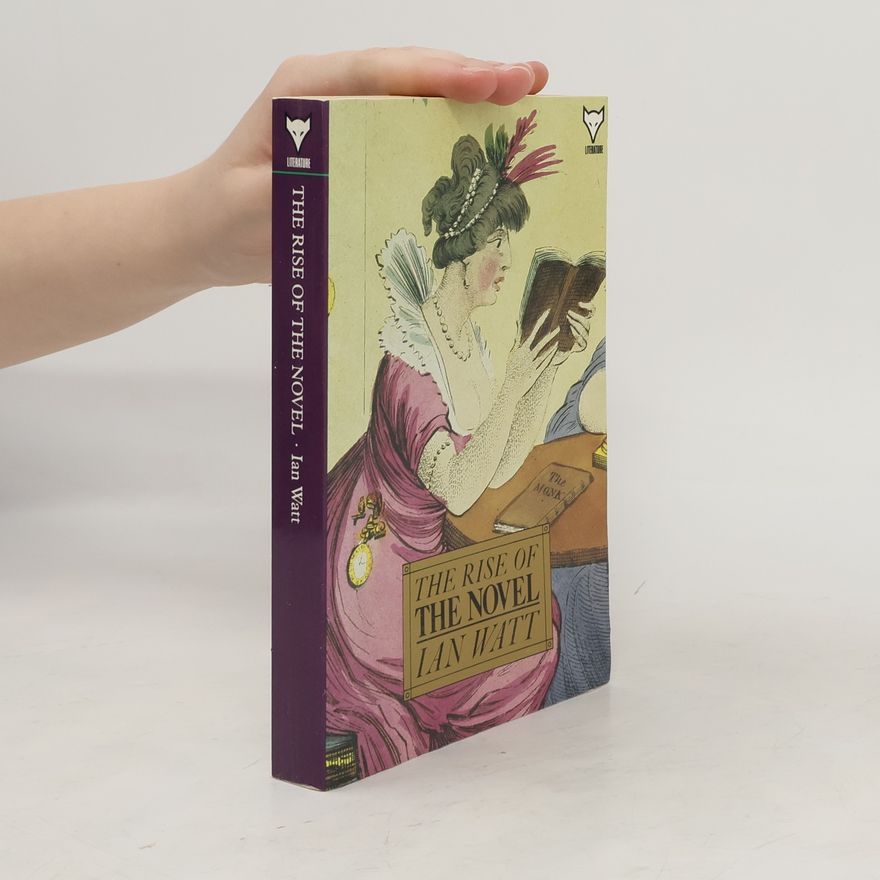 Ian P. Watt The Rise of the Novel