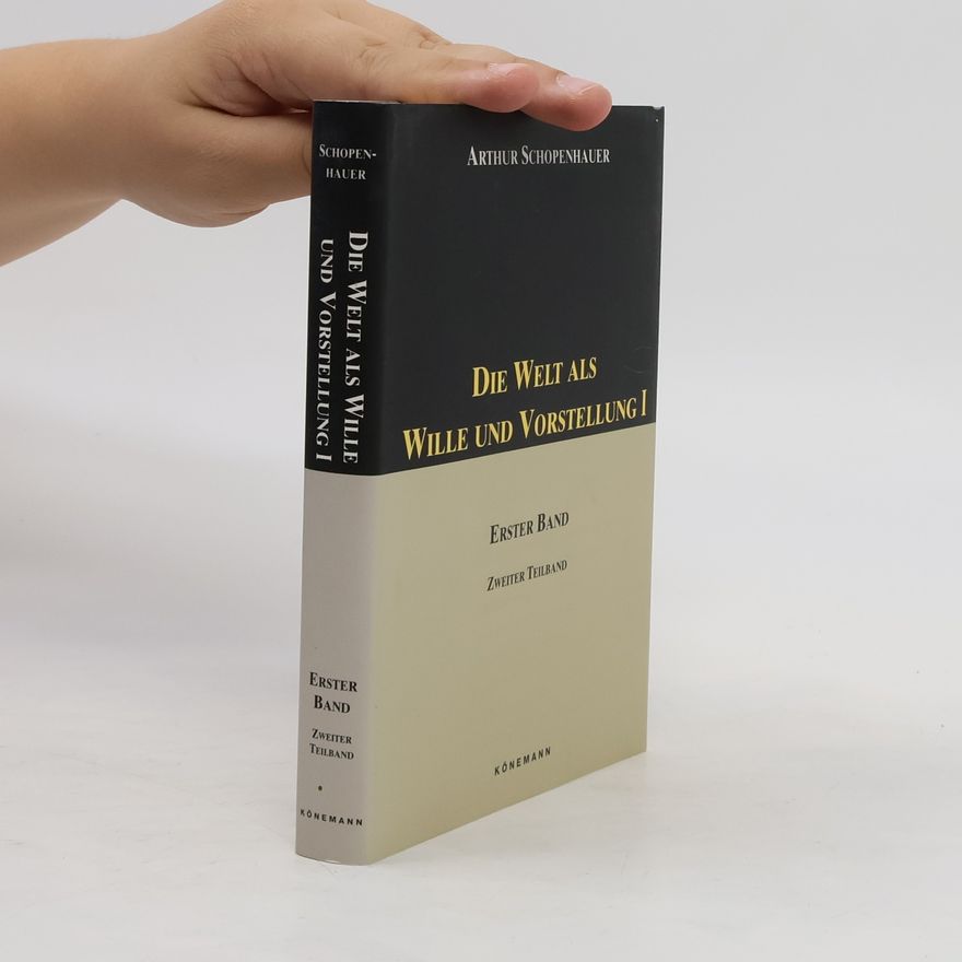 Arthur Schopenhauer Die Welt als Wille und Vorstellung II.