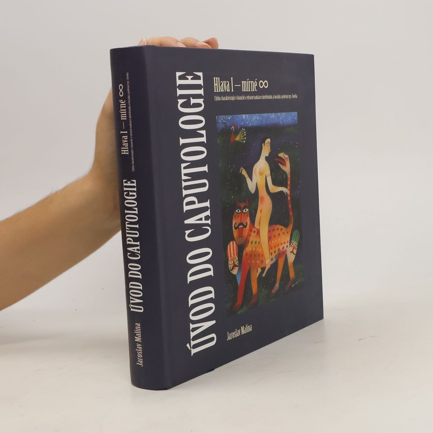 Jaroslav Malina Úvod do caputologie : Hlava I - mírné ∞