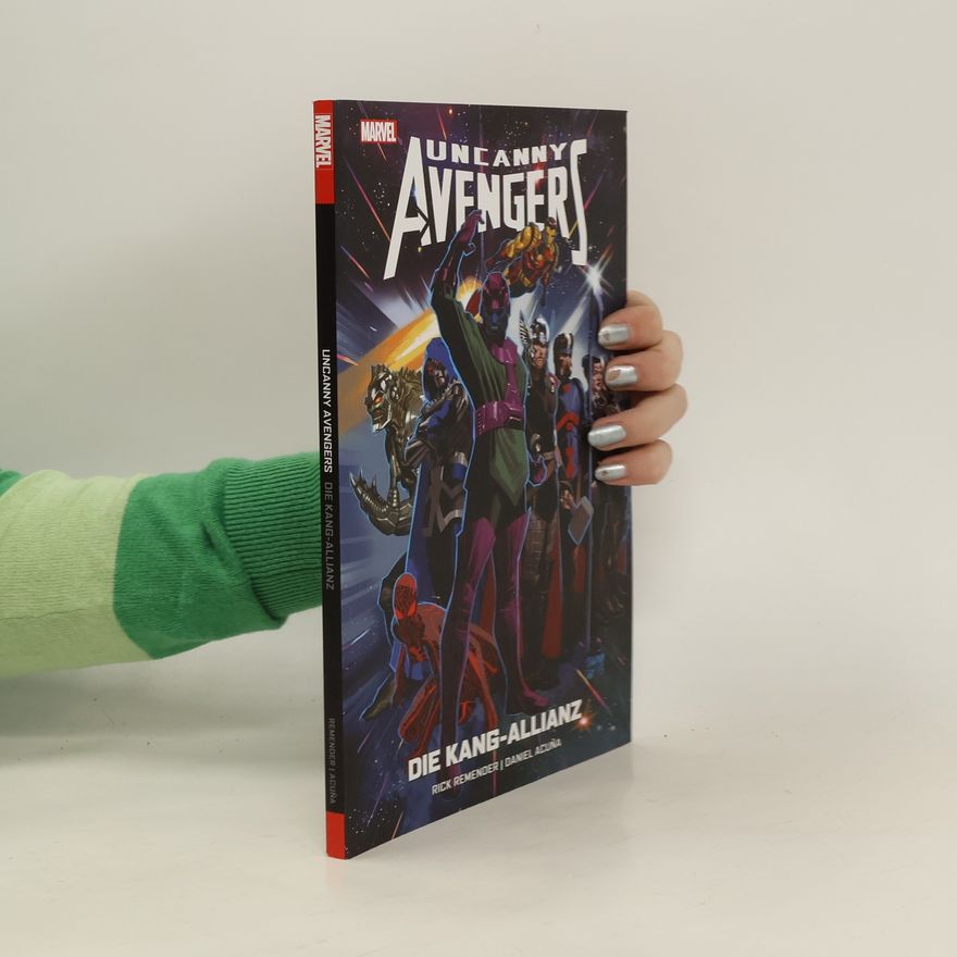 Rick Remender Uncanny Avengers: die Kang-Allianz