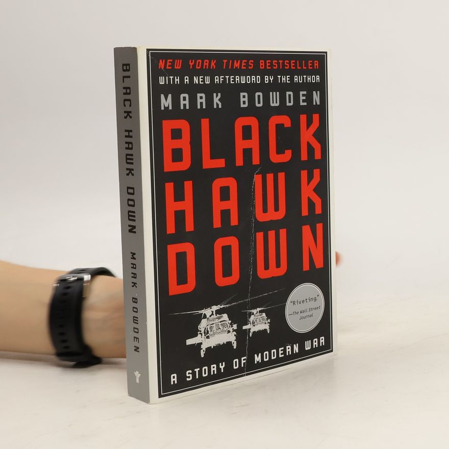 Mark Bowden Black Hawk Down. A Story of Modern War