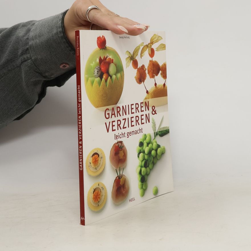 Georg Hartung Garnieren & verzieren leicht gemacht