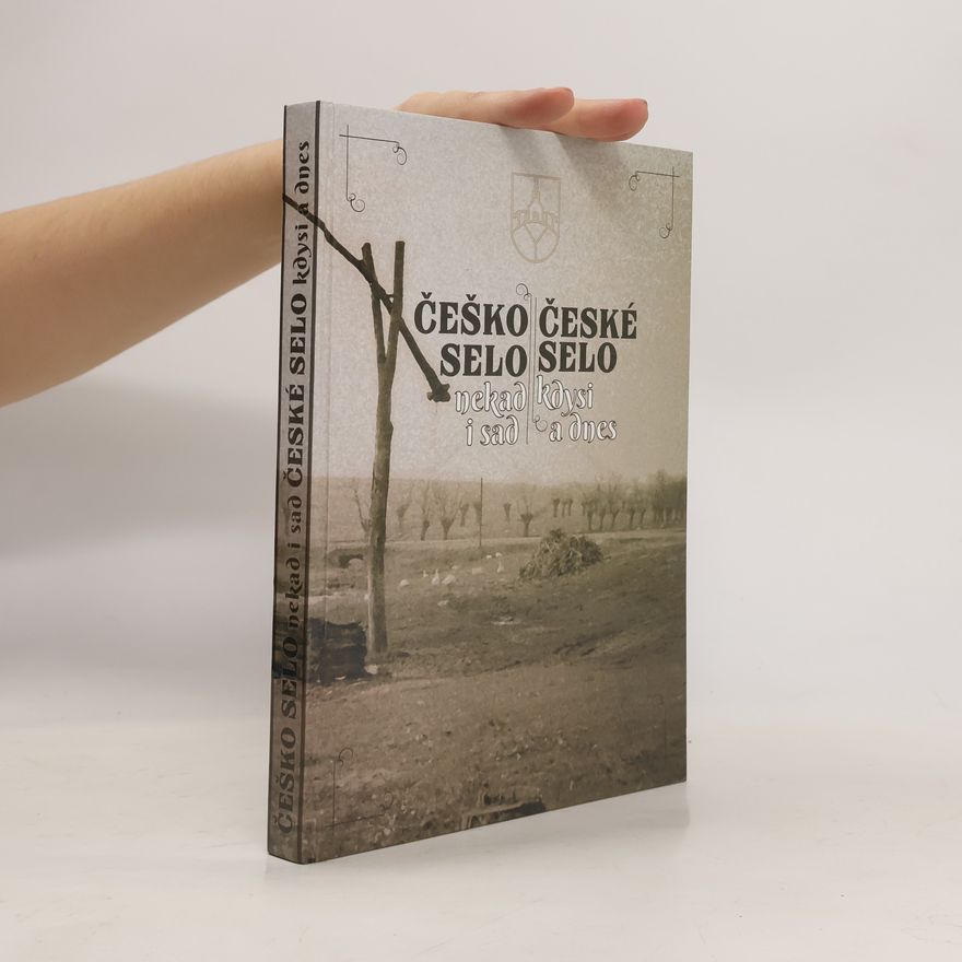 Ozren M. Radosavljevič Česko selo nekad i sad. České selo kdysi a dnes