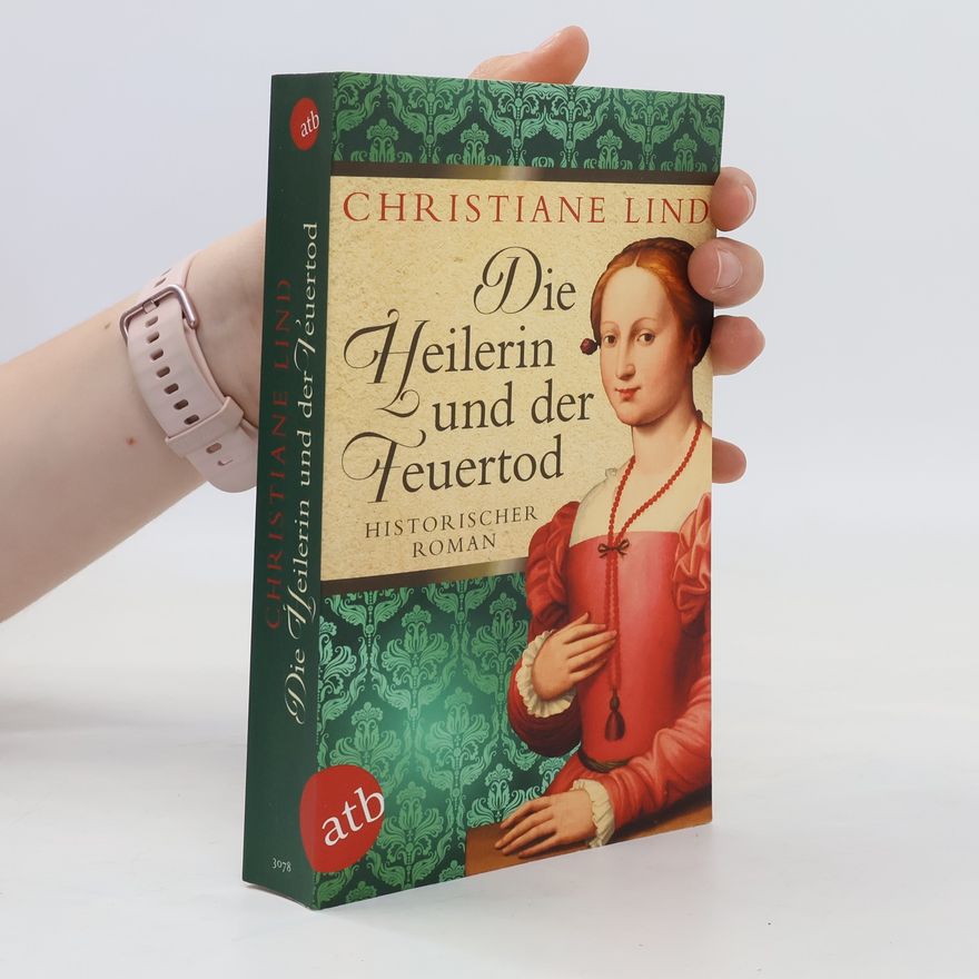Christiane Lind Die Heilerin und der Feuertod