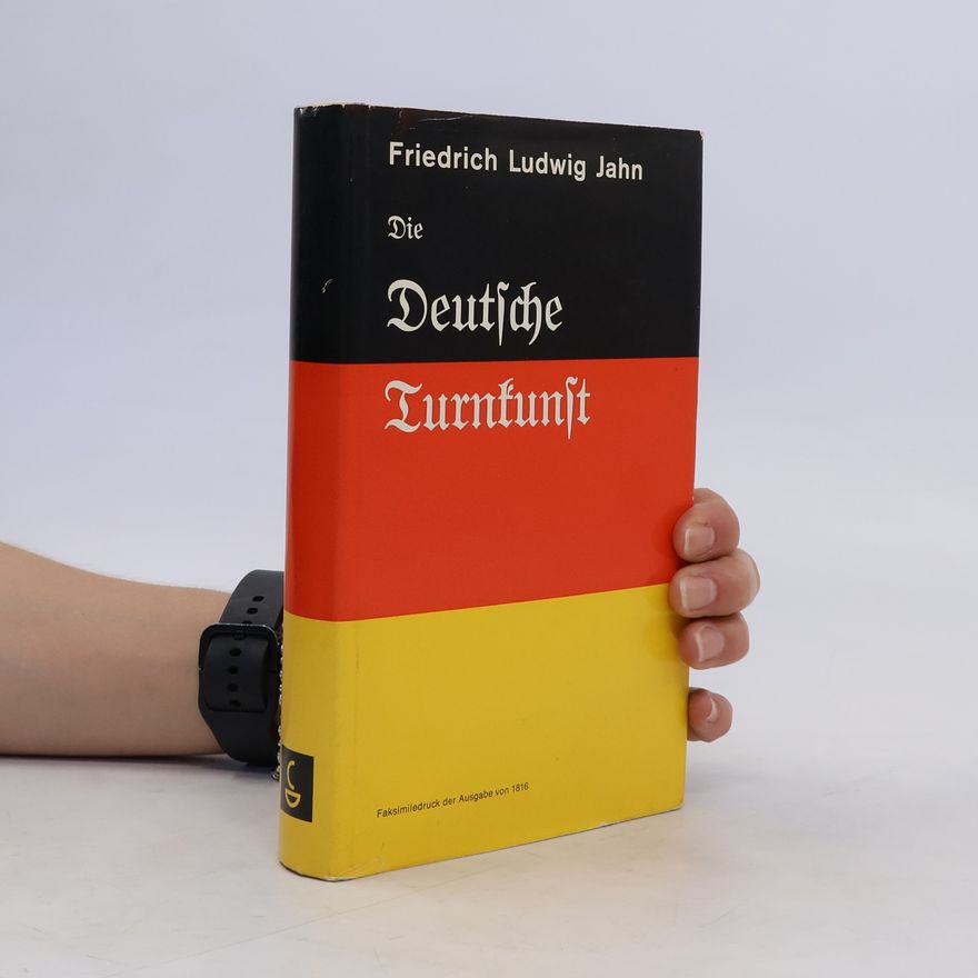 Friedrich Ludwig Jahn Die Deutsche Turnkunst (Reprint von 1816)