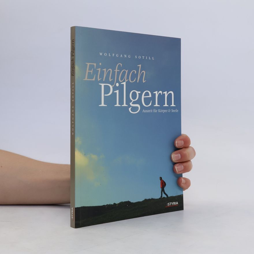 Wolfgang Sotill Einfach Pilgern
