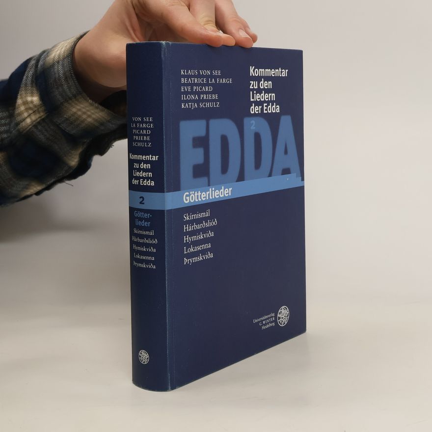 Various authors Kommentar zu den Liedern der Edda. Bd. 2, Götterlieder (Skírnismál, Hárbarðslióð, Hymiskviða, Lokasenna, Trymskviða)