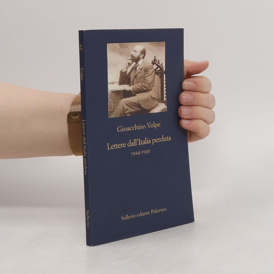 Gioacchino Volpe Lettere dall'Italia perduta, 1944-1945