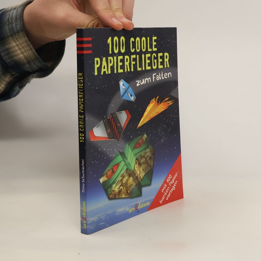 Timo Schumacher 100 coole Papierflieger zum Falten