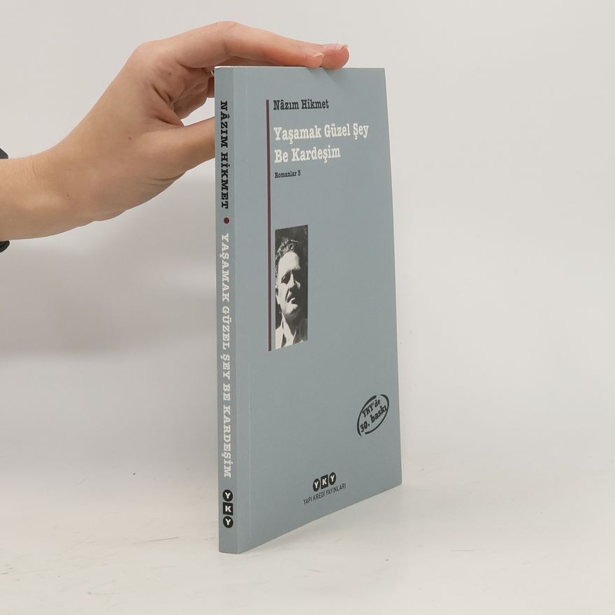 Nâzım Hikmet Yaşamak güzel şey be kardeşim