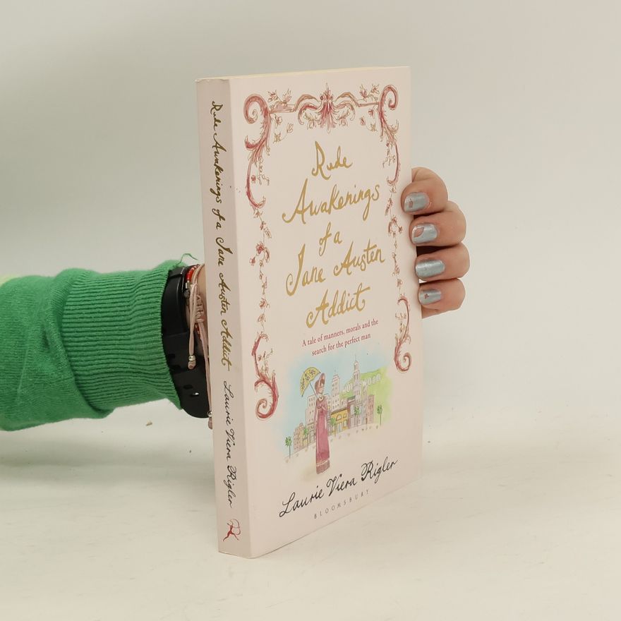 Laurie Viera Rigler Rude Awakenings of a Jane Austen Addict