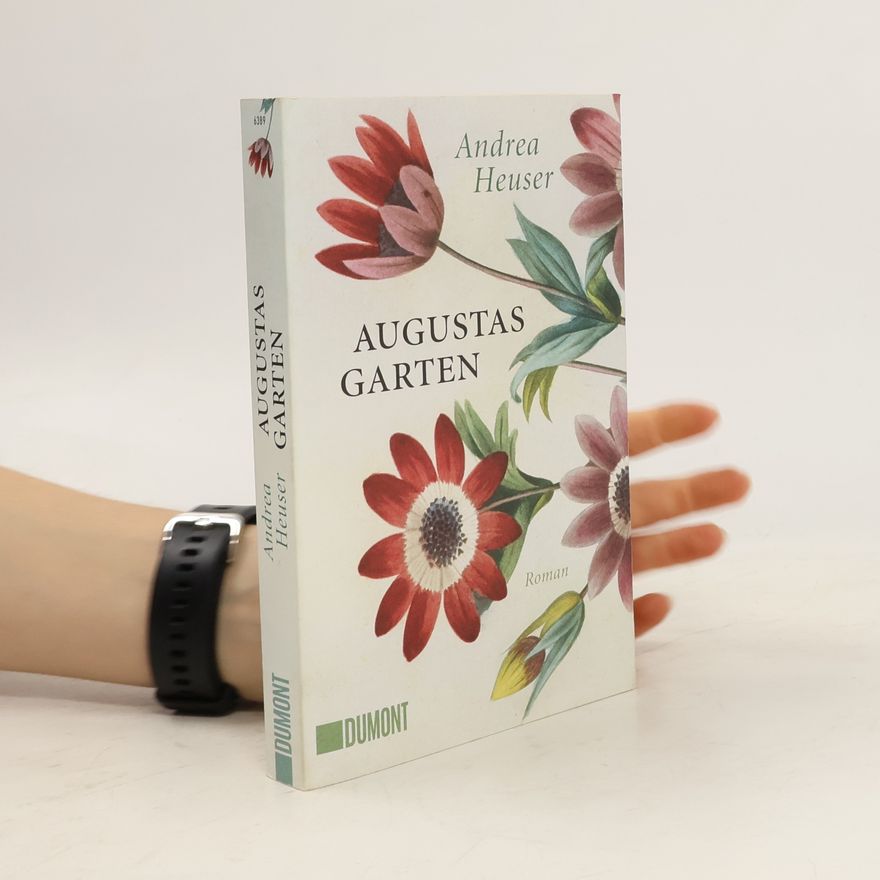 Andrea Heuser Augustas Garten