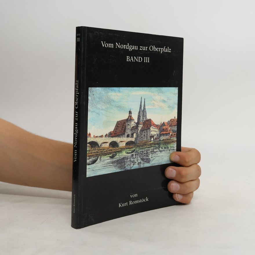 Kurt Romstöck Vom Nordgau zur Oberpfalz 3