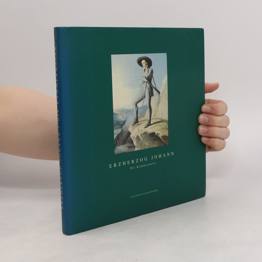 Autorenkollektiv Erzherzog Johann, die Kammermaler