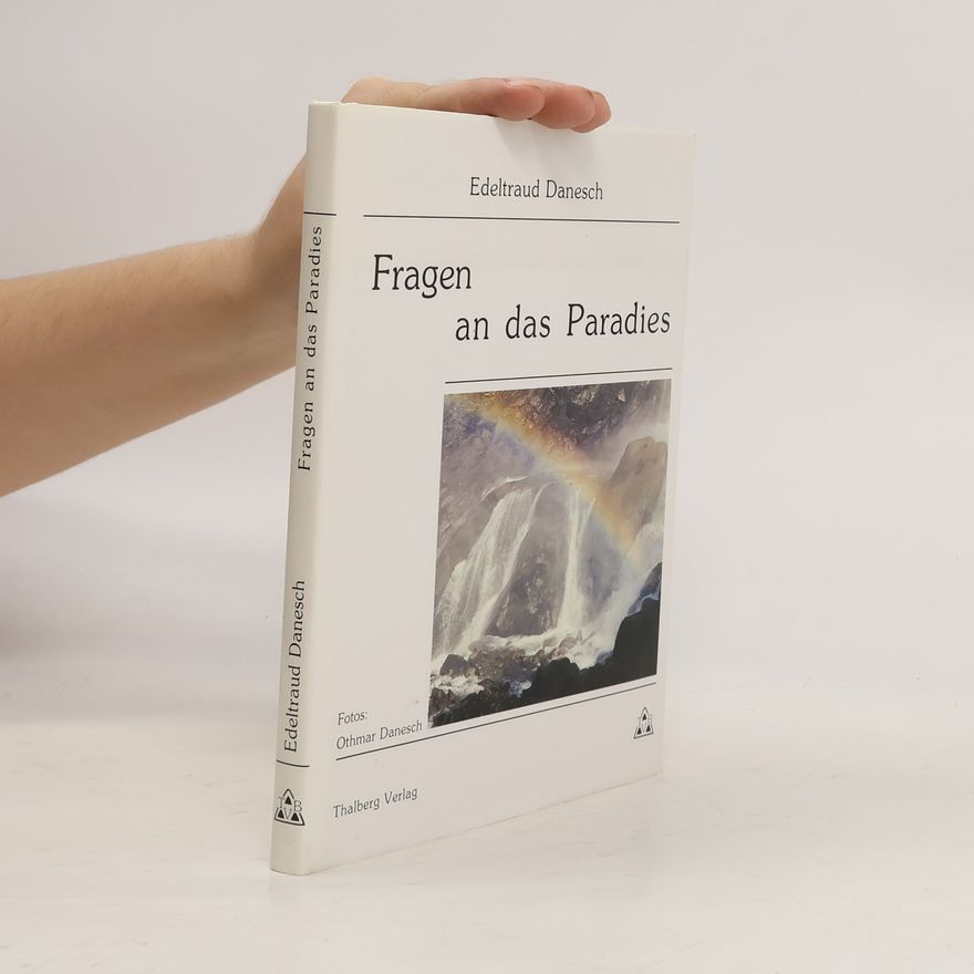 Edeltraud Danesch Fragen an das Paradies