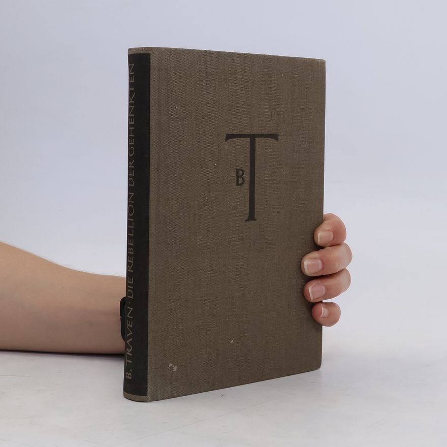 B. Traven Die Rebellion der Gehenkten