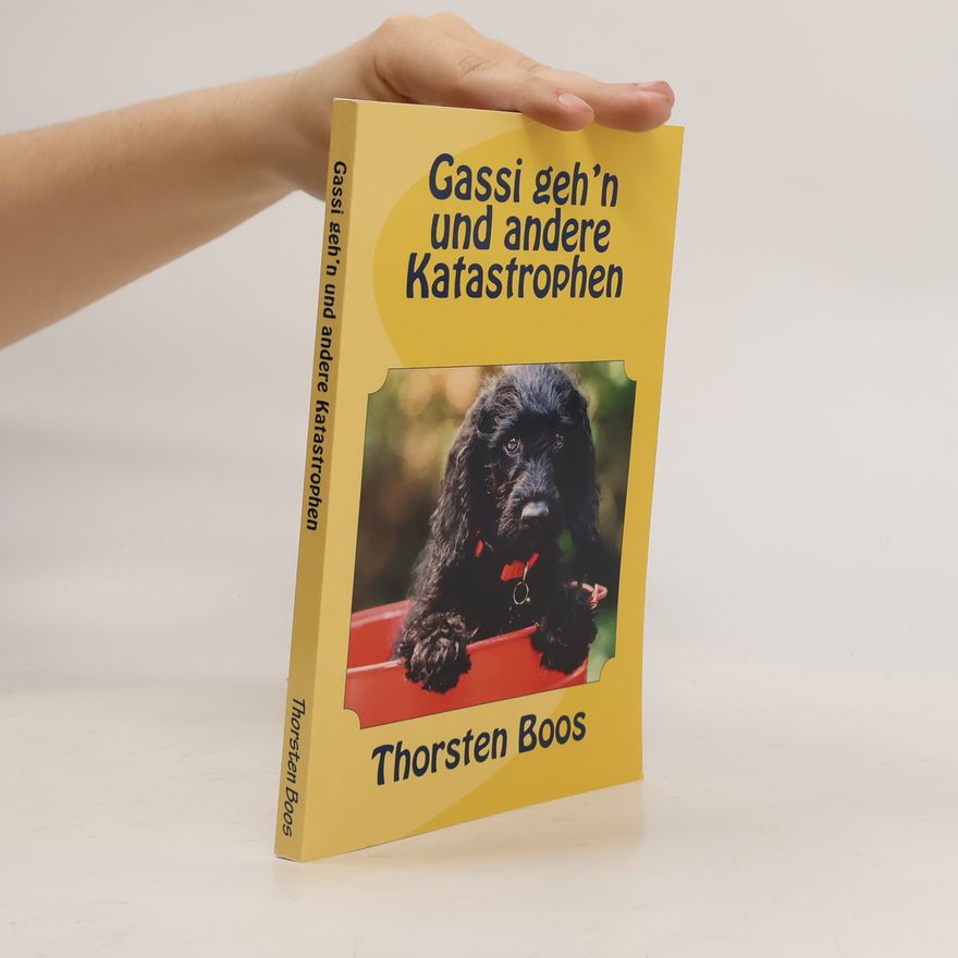 Thorsten Boos Gassi Geh'n Und Andere Katastrophen