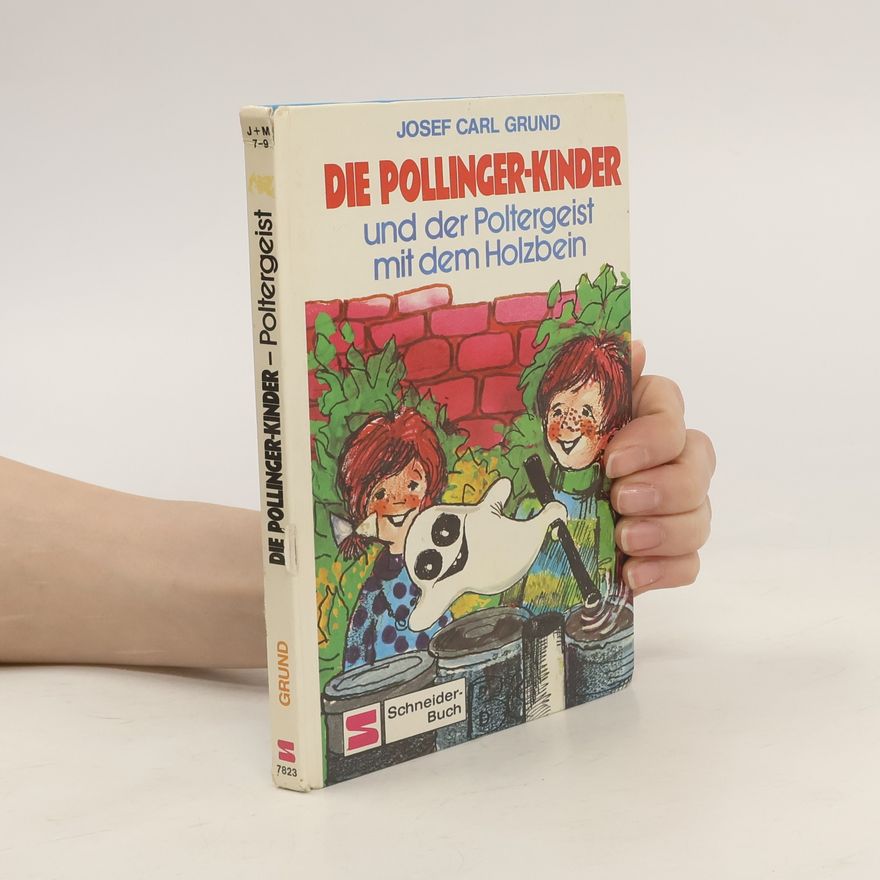 Josef Carl Grund Die Pollinger-Kinder und der Poltergeist mit dem Holzbein