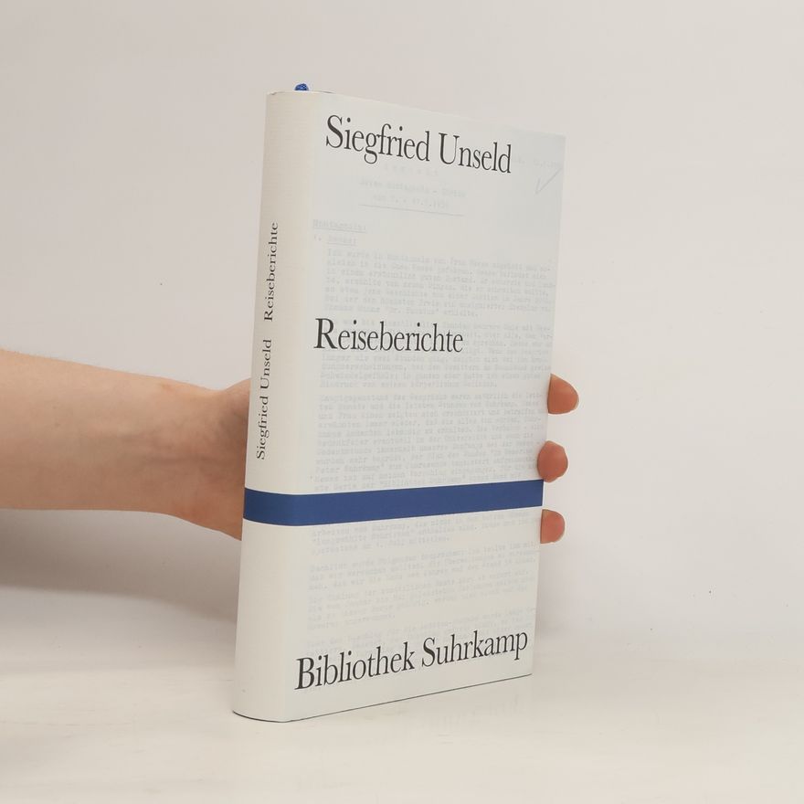 Siegfried Unseld Reiseberichte