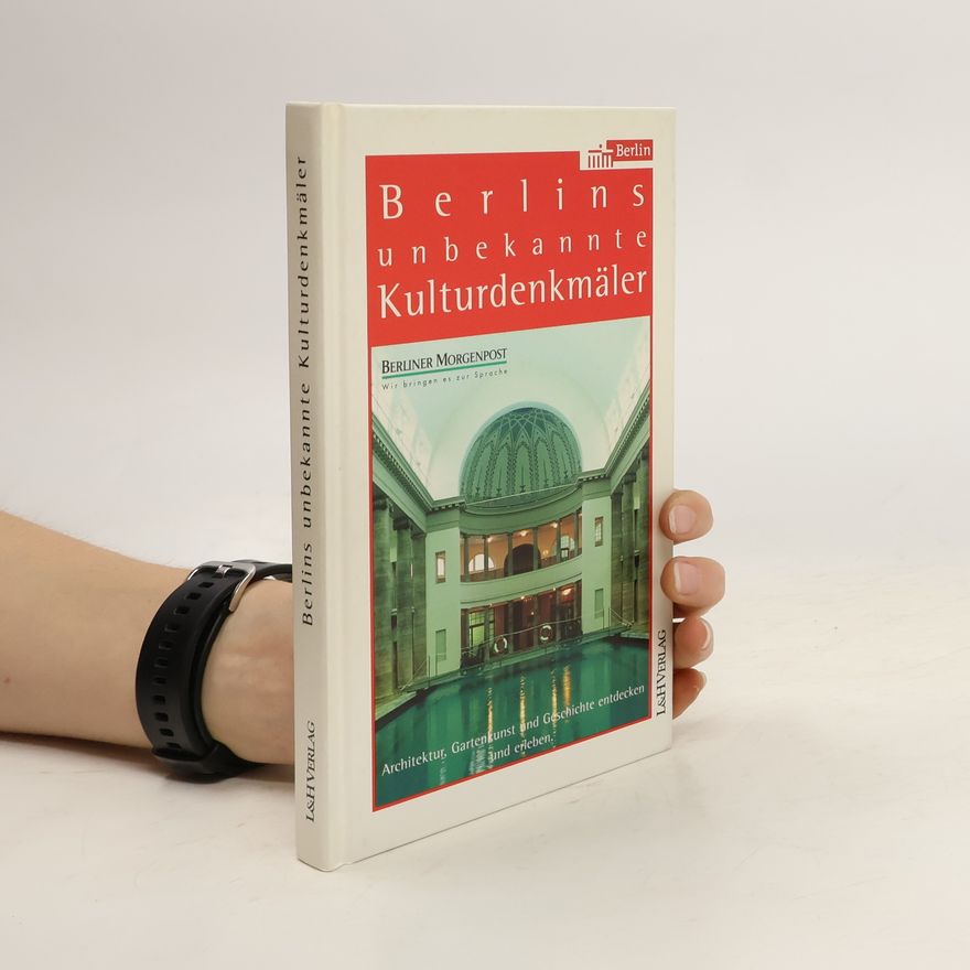 Reiner Elwers Berlins unbekannte Kulturdenkmäler