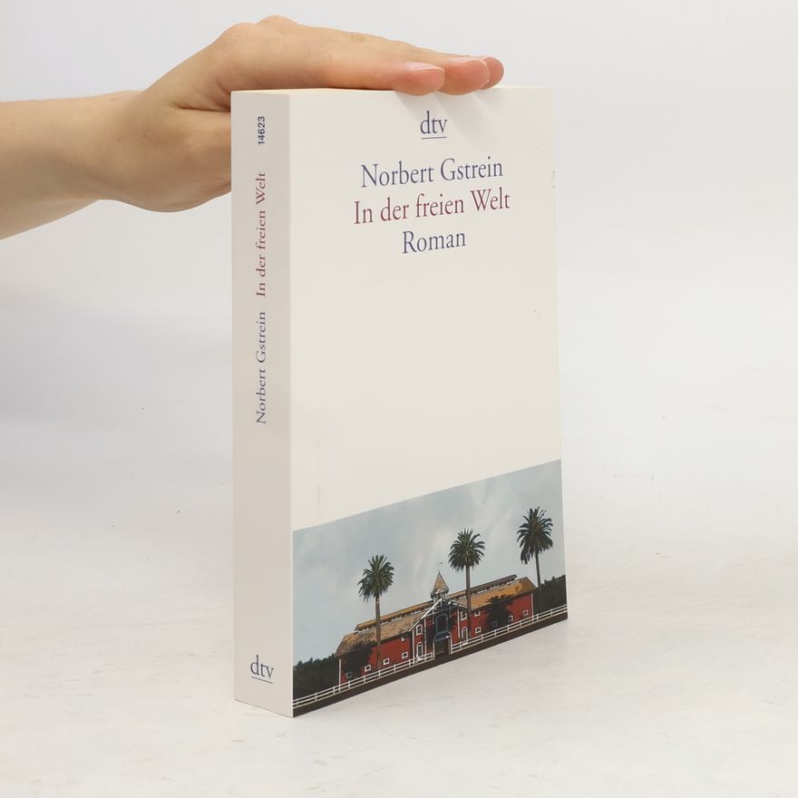 Norbert Gstrein In der freien Welt
