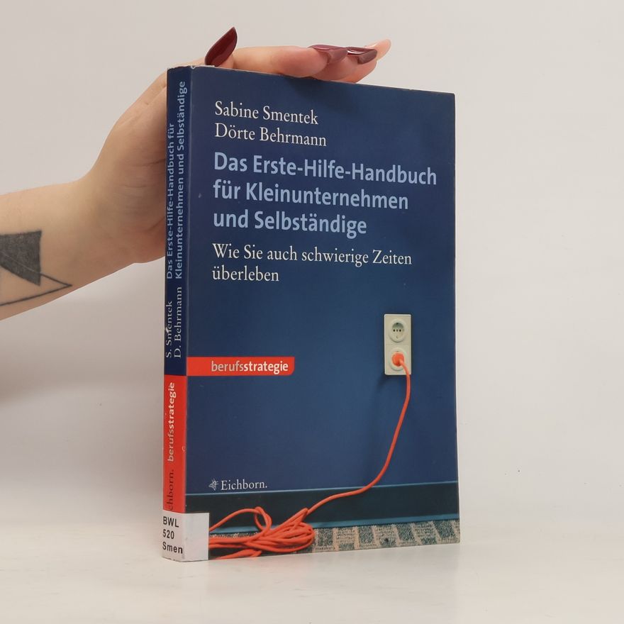 Sabine Smentek Das Erste-Hilfe-Handbuch für Kleinunternehmen und Selbstständige