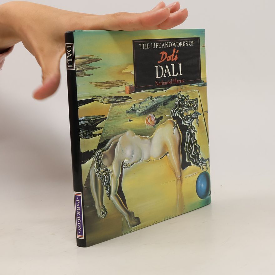 Nathaniel Harris The life and works of Dali