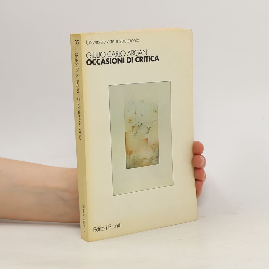 Giulio Carlo Argan Occasioni di critica