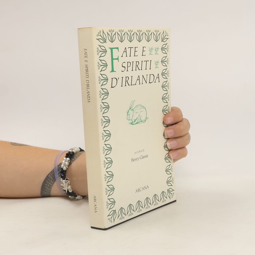 Henry Glassie Fate e spiriti d'Irlanda